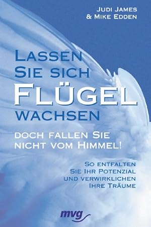 Seller image for Lassen Sie sich Flgel wachsen, doch fallen Sie nicht vom Himmel! for sale by Gabis Bcherlager