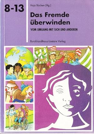 Bild des Verkufers fr Das Fremde berwinden. Vom Umgang mit sich und anderen zum Verkauf von Gabis Bcherlager