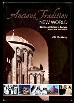 Ancient Tradition - New World : Dominican Sisters in Eastern Australia 1867 - 1958