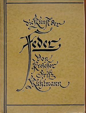 Imagen del vendedor de Die Kunst der Feder. Dekorative Schrift, Federornament und bildhaftes Gestalten im Geiste der Arbeitsschule und der knstlerischen Erziehung. a la venta por Fundus-Online GbR Borkert Schwarz Zerfa