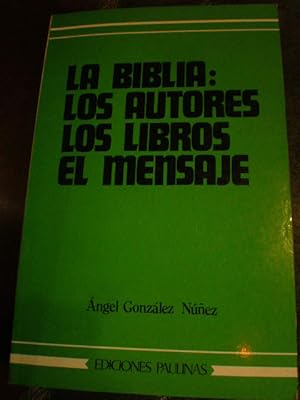 Imagen del vendedor de La Biblia: Los autores, los libros, el mensaje a la venta por Librera Antonio Azorn