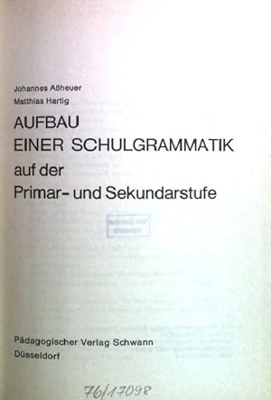 Seller image for Aufbau einer Schulgrammatik auf der Primar- und Sekundarstufe. for sale by books4less (Versandantiquariat Petra Gros GmbH & Co. KG)
