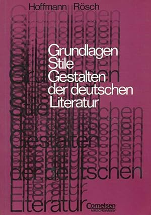 Bild des Verkufers fr Grundlagen, Stile, Gestalten der deutschen Literatur. Eine geschichtliche Darstellung. zum Verkauf von Online-Buchversand  Die Eule