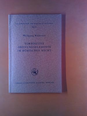 Bild des Verkufers fr Vorpositive Ordnungselemente im rmischen Recht. Salzburger Universittsrede Heft 19. zum Verkauf von biblion2
