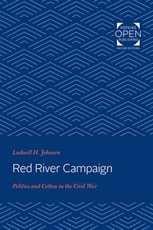 Bild des Verkufers fr Red River Campaign : Politics and Cotton in the Civil War zum Verkauf von GreatBookPrices