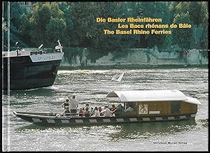 Imagen del vendedor de Die Basler Rheinfhren - Les bacs rhnans de Ble - The Basel Rhine Ferries. a la venta por Antiquariat Bibliomania