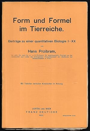 Bild des Verkufers fr Form und Formel im Tierreiche. Beitrge zu einer quantitativen Biologie I-XX. Mit Tabellen tierischer Konstanten im Anhang. zum Verkauf von Antiquariat Bibliomania