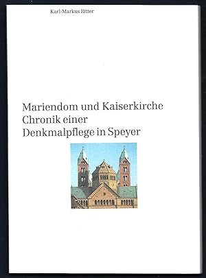 Immagine del venditore per Mariendom und Kaiserkirche. Chronik einer Denkmalpflege in Speyer. venduto da Antiquariat Bibliomania