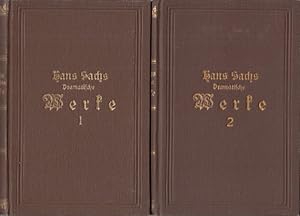 Hans Sach`s ausgewählte dramatische Werke [2 Bde.] / Hans Sachs; Sprachlich erneuert und mit Anme...