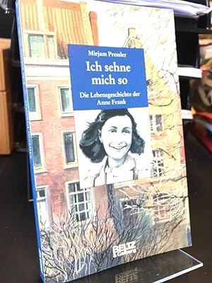 Bild des Verkufers fr Ich sehne mich so. Die Lebensgeschichte der Anne Frank. zum Verkauf von Altstadt-Antiquariat Nowicki-Hecht UG