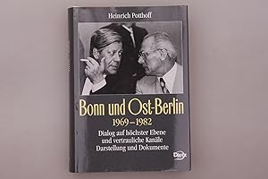 BONN UND OST-BERLIN 1969 - 1982. Dialog auf höchster Ebene und vertrauliche Kanäle - Darstellung ...