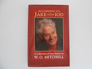 Seller image for According to Jake and the Kid: A Collection of New Stories By W.O. Mitchell (signed) for sale by Lindenlea Books