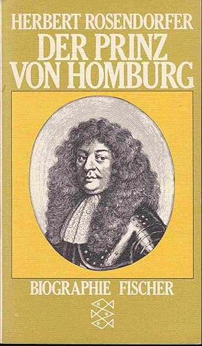 Bild des Verkufers fr Der Prinz von Homburg oder Der Landgraf mit dem silbernen Bein. Eine Biographie zum Verkauf von Graphem. Kunst- und Buchantiquariat