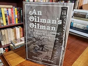 An Oilman's Oilman: A Biographical Treatment of Walter W. Lechner as Told to James A. Clark