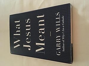Seller image for What Jesus Meant [FIRST EDITION, FIRST PRINTING] for sale by Vero Beach Books