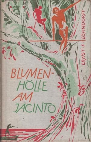 Imagen del vendedor de Blumenhlle am Jacinto : Urwalderlebnis. Ernst F. Lhndorff a la venta por Schrmann und Kiewning GbR