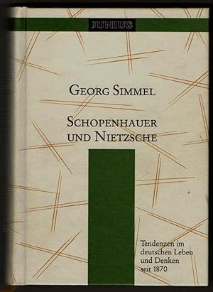 Schopenhauer und Nietzsche. Tendenzen im deutschen Leben und Denken seit 1870. (Sammlung Junius ;...