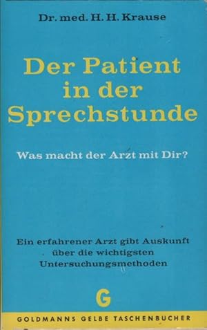 Seller image for Was macht der Arzt mit dir? : Der Patient in der Sprechstunde. Hans Helmut Krause / Goldmanns gelbe Taschenbcher ; Bd. 1723 for sale by Schrmann und Kiewning GbR