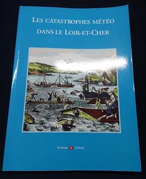 Les catastrophes météo dans le Loir et Cher