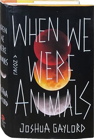 Bild des Verkufers fr When We Were Animals zum Verkauf von Carpetbagger Books