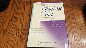 Imagen del vendedor de Playing God: The New World of Medical Choices a la venta por Whitehorse Books