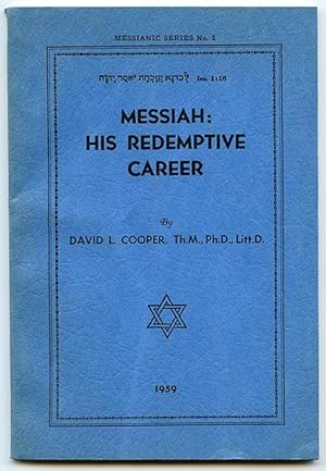 Messiah: His Redemptive Career (Messianic Series No. 3)
