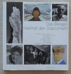 Das Bergell. Heimat der Giacometti. Mit beiträgen von Bruno Giacometti e.a.