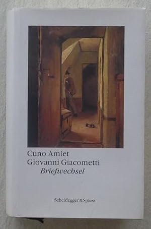 Cuno Amiet Giovanni Giacometti. Briefwechsel,