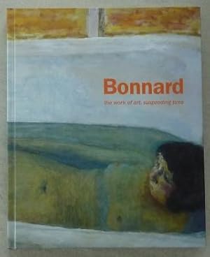 Pierre Bonnard. The Work of Art, suspending Time,