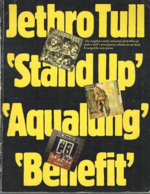 Seller image for Stand Up' 'Aqualung' 'Benefit' The complete words and music from thress of Jethro Tull's most famous albums in one book. Arranged for easy guitar. for sale by Bij tij en ontij ...