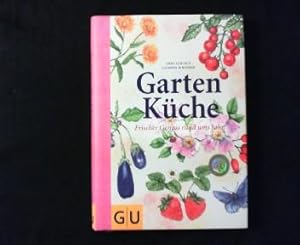 Imagen del vendedor de Garten Kche. Frischer Genuss rund ums Jahr. a la venta por Antiquariat Matthias Drummer