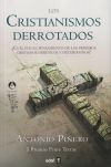 Imagen del vendedor de Los cristianismos derrotados : cul fue el pensamiento de los primeros cristianos herticos y heterodoxos? a la venta por Agapea Libros