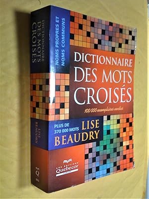 Seller image for Dictionnaire des mots croiss: 370 000 mots , noms propres et noms communs for sale by Claudine Bouvier