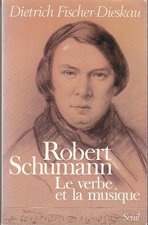 Robert Schuman. Le verbe et la musique.