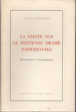 La vérité sur le prétendu drame Paderewski. Documents et témoignages