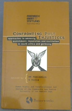 Seller image for Confronting Past Injustices: Approaches to amnesty, punishment, reparation and restitution in South Africa and Germany for sale by Chapter 1