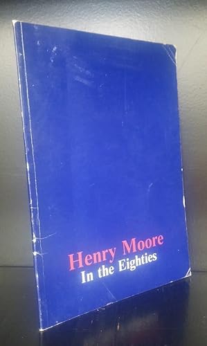 Image du vendeur pour Henry Moore in the Eighties mis en vente par Quagga Books ABA ; ILAB