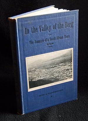 Seller image for In the Valley of the Berg, or the Romance of a South African Town. for sale by Quagga Books ABA ; ILAB