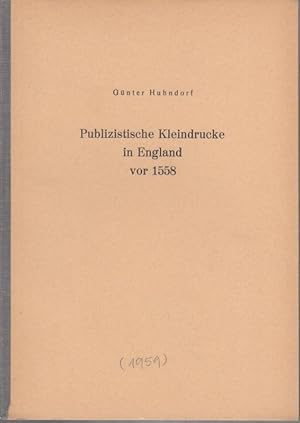 Seller image for Publizistische Kleindrucke in England vor 1558. for sale by Antiquariat Carl Wegner