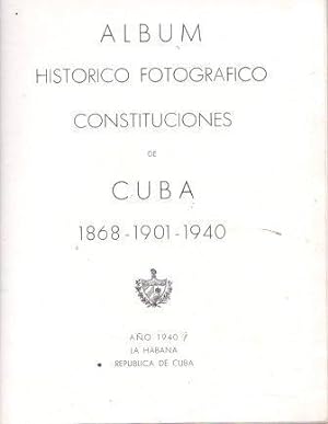 Album Historico Fotografico Constituciones De Cuba 1868-1901-1940