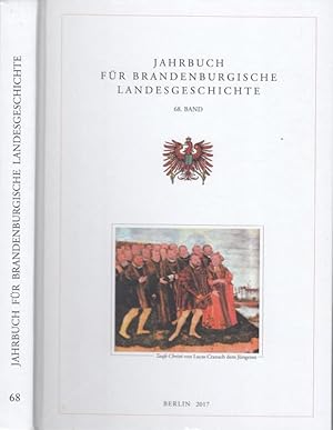 Imagen del vendedor de Jahrbuch fr brandenburgische Landesgeschichte. 68. Band. 2017. - Aus dem Inhalt: Winfried Schick - Die Anfnge des Klosters Mariensee / Chorin an zwei Standorten im Klostergebiet / Ines Staats: Die Jterboger Predigerentfhrung von 1526 / Gnter Nagel: Erfinder, Industriemanager, jdischer Offizier und Politiker. Das Lebenswerk des Dr. Leo Lwenstein. a la venta por Antiquariat Carl Wegner