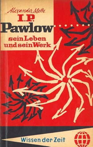 Image du vendeur pour J.P. Pawlow. Sein Leben und sein Werk mis en vente par Schueling Buchkurier