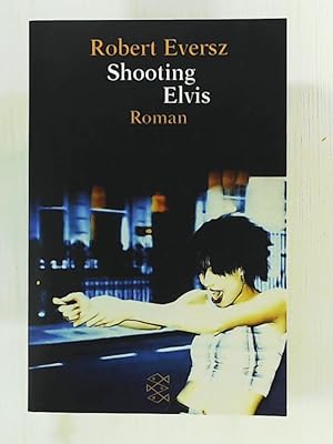Imagen del vendedor de Shooting Elvis: Roman a la venta por Leserstrahl  (Preise inkl. MwSt.)