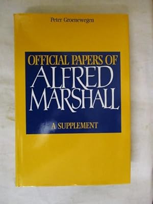 OFFICIAL PAPERS OF ALFRED MARSHALL - A SUPPLEMENT