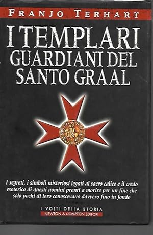Seller image for I templari guardiani del Santo Graal for sale by Messinissa libri