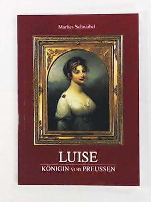 Luise: Königin von Preussen