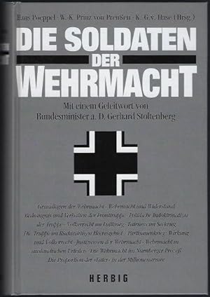 Immagine del venditore per Die Soldaten der Wehrmacht. Mit einem Geleitwort von Bundesminister a.D. Dr. Gerhard Stoltenberg venduto da Antiquariat Stange