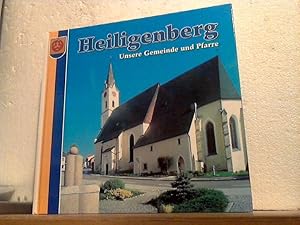 Heiligenberg.- Unsere Gemeinde und Pfarre ; zum 125-Jahr-Jubiläum der Gründung der Gemeinde. - Hr...