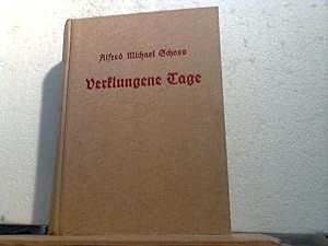 Verklungene Tage. - Kriegserinnerungen eines Artilleristen. - Von Alfred Michael Schoß.