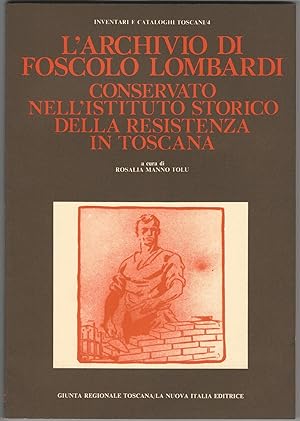 L'archivio di Foscolo Lombardi conservato nell'Istituto Storico della resistenza in Toscana.